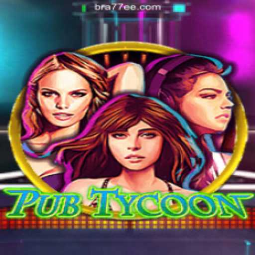 Discover the Thrilling World of PubTycoon on 77EE.COM: The Leading Slot Platform in Brazil